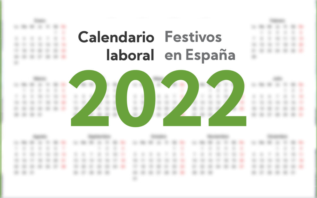 El calendario laboral de 2022 refleja doce festivos nacionales